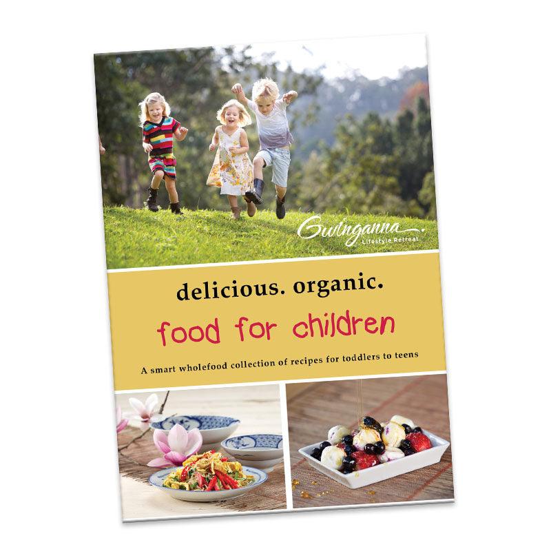 delicious. organic. food for children E-book - Gwinganna Lifestyle Retreat